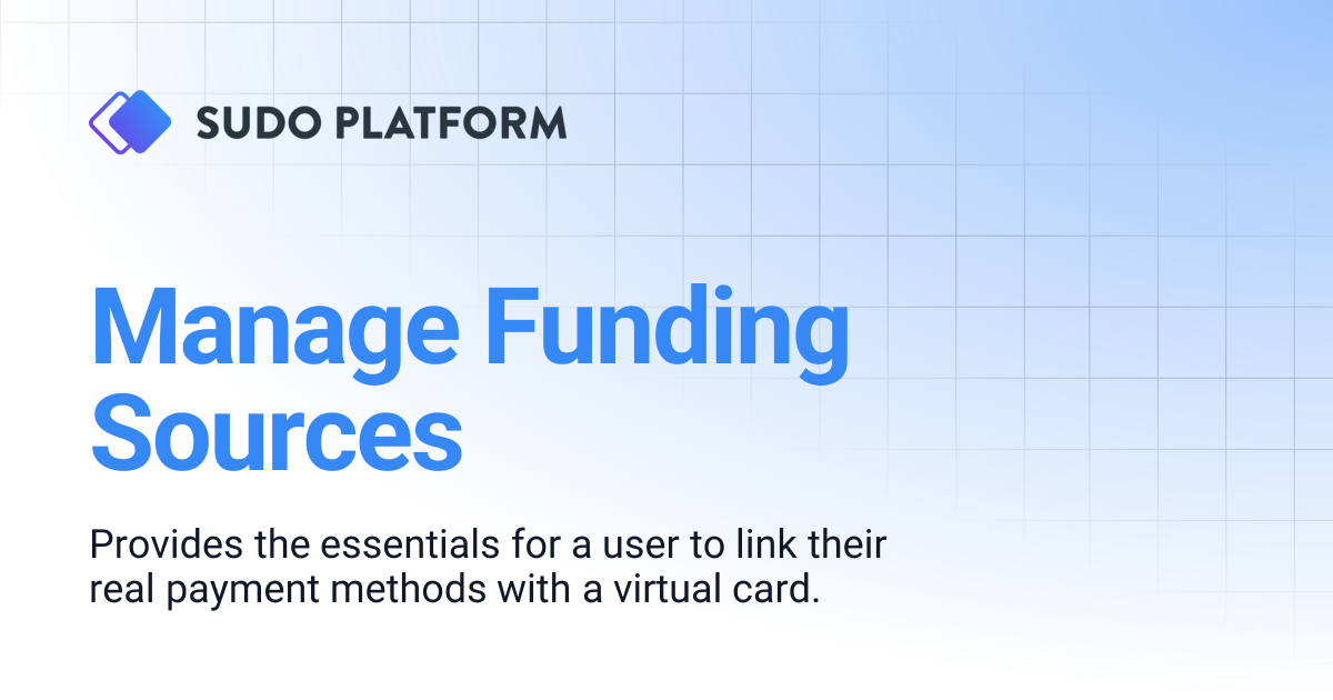 Manage Funding Sources | Sudo Platform