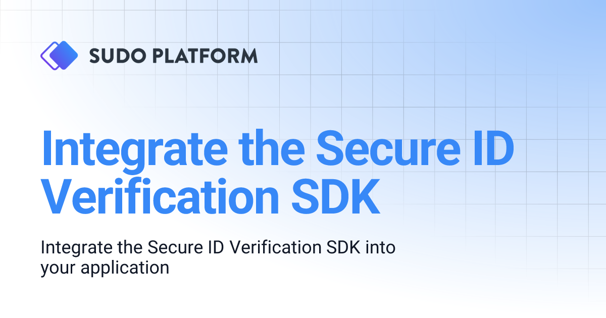 Integrate the Secure ID Verification SDK | Sudo Platform