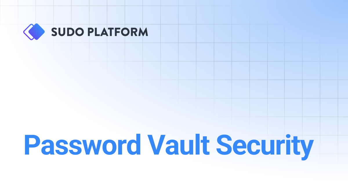 Password Vault Security | Sudo Platform