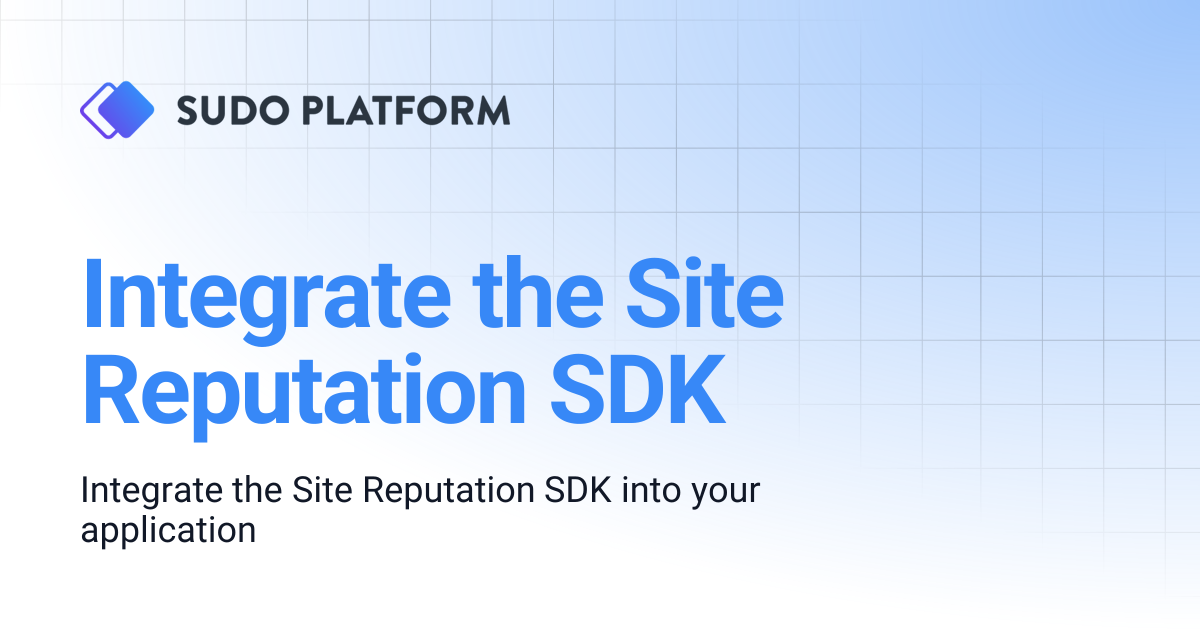 Integrate the Site Reputation SDK | Sudo Platform