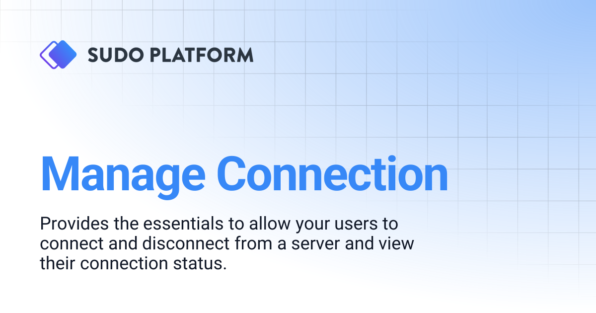 Manage Connection | Sudo Platform
