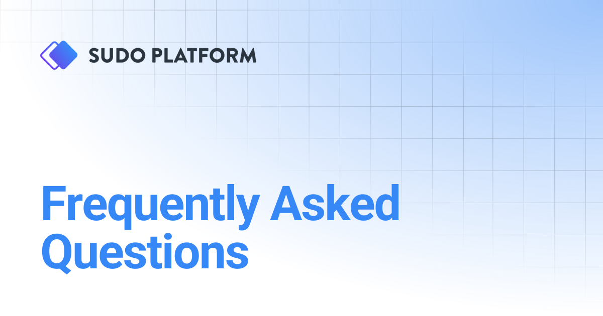 Frequently Asked Questions | Sudo Platform