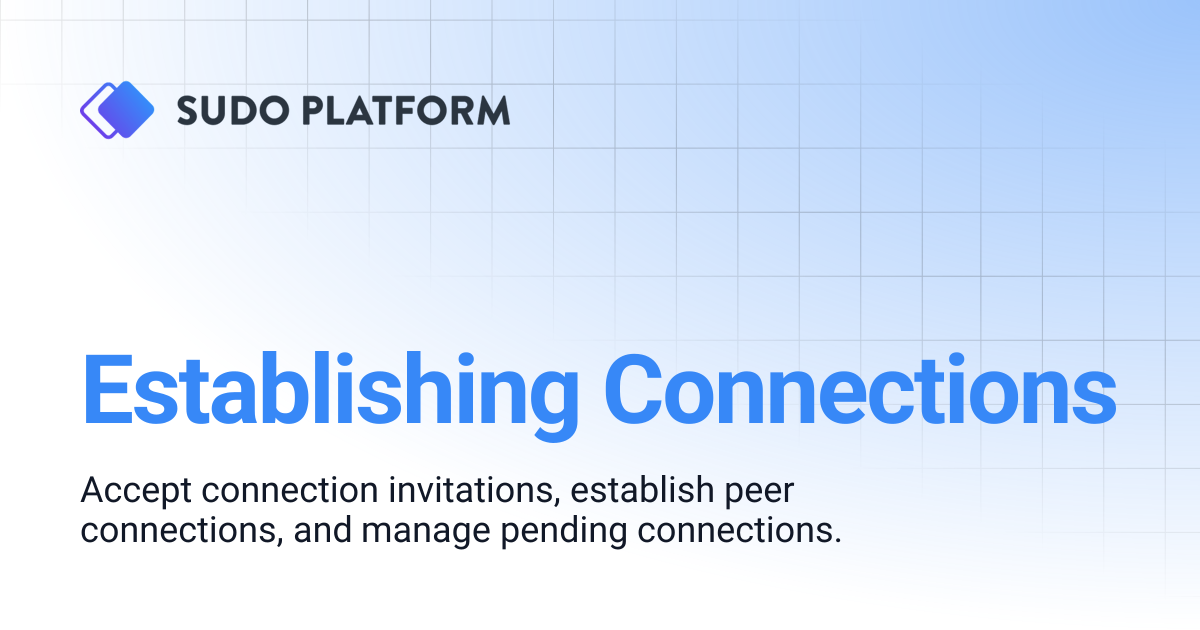 Establishing Connections | Sudo Platform