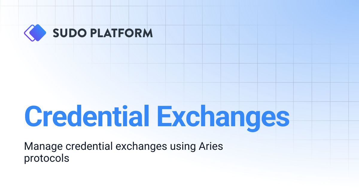 Credential Exchanges | Sudo Platform